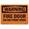 Signmission Safety Sign, OSHA WARNING, 7" Height, Rigid Plastic, Fire Door Do Not Prop Open, Landscape OS-WS-P-710-L-12129 - alternate 1